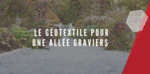 Feutre géotextile allée gravier