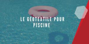 géotextile pour piscine