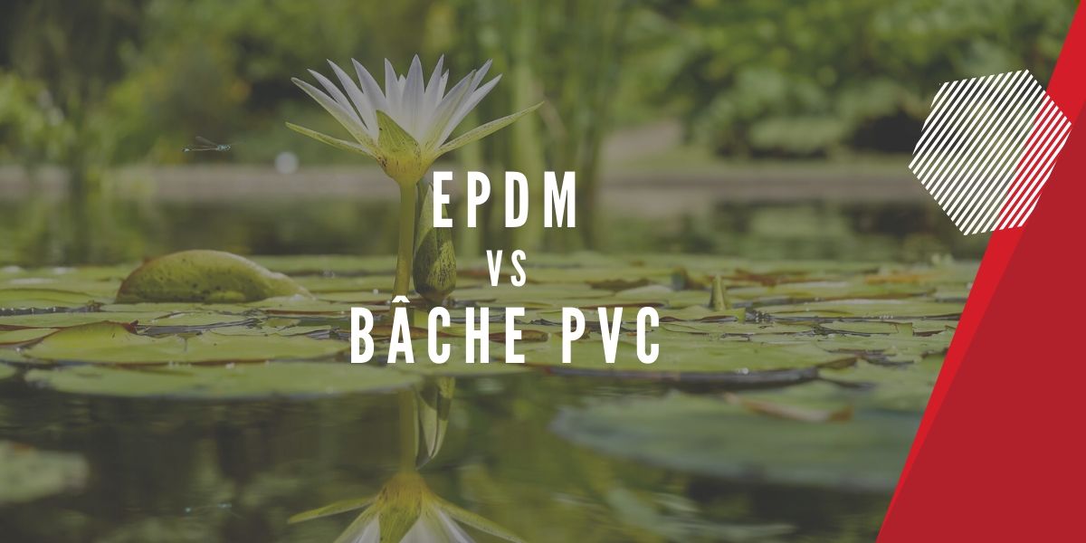 EPDM ou bâche PVC pour bassin