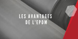 Les avantages de l'EPDM