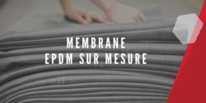 Membrane EPDM sur mesure