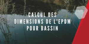 Calcule dimensions EPDM bassin