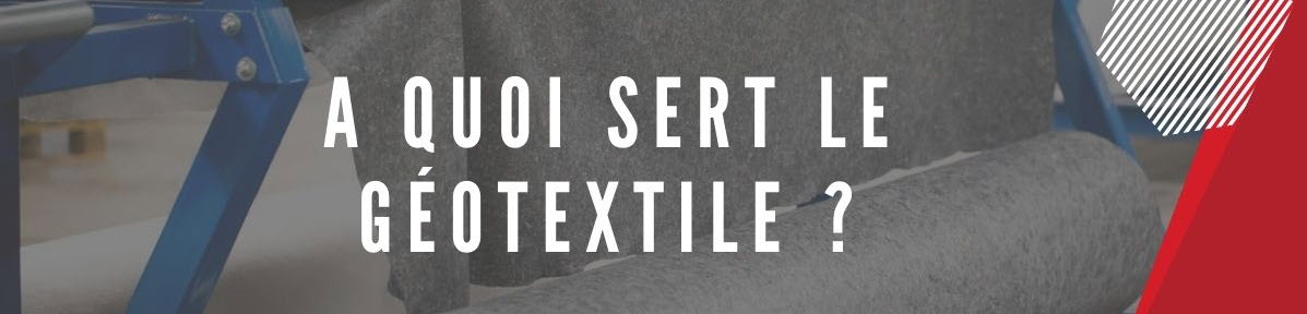 A quoi sert le géotextile ?