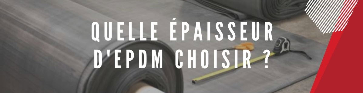 Quelle épaisseur EPDM choisir