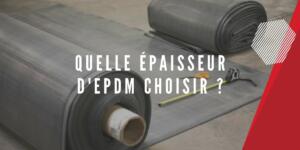 Quel EPDM choisir