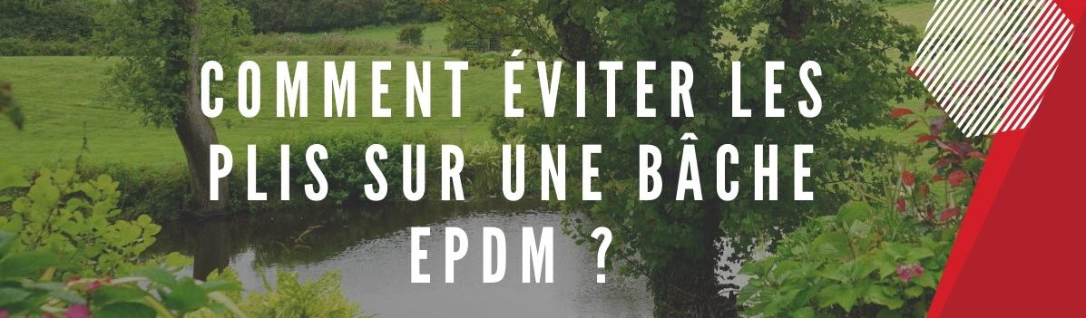 éviter les plis EPDM