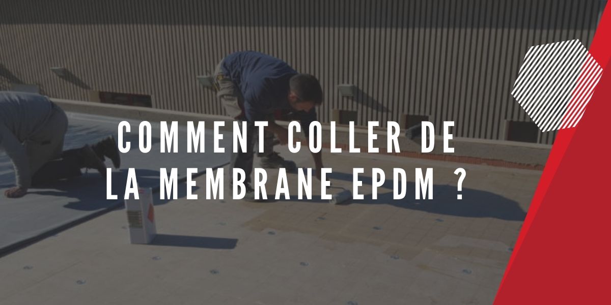 Comment Coller De La Membrane Epdm ? | Ouest Distribution