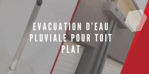 Evacuation d'eau pluviale pour toit plat