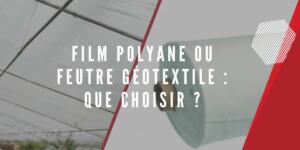 Film polyane ou feutre géotextile