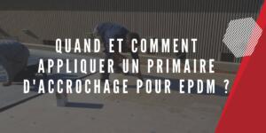 Appliquer un primaire d'accrochage pour EPDM