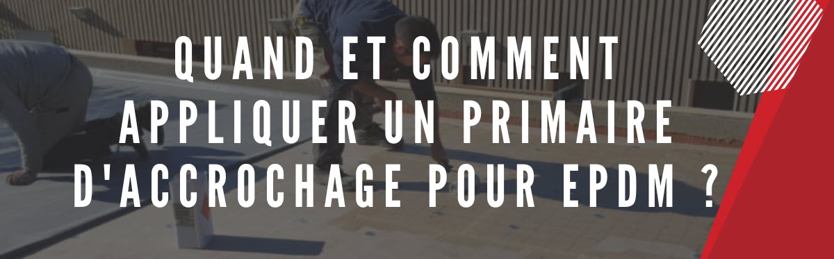 Comment appliquer un primaire d'accrochage pour EPDM