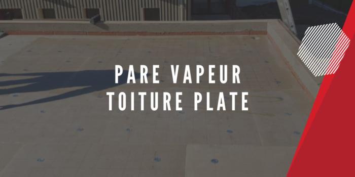 Pare vapeur toiture plate