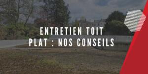 Entretien toit plat nos conseils