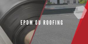 EPDM ou roofing