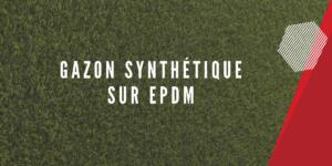 Gazon synthétique toit plat EPDM