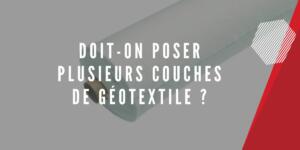 2 couches de géotextile