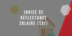 (SRI) - indice de réflectance solaire