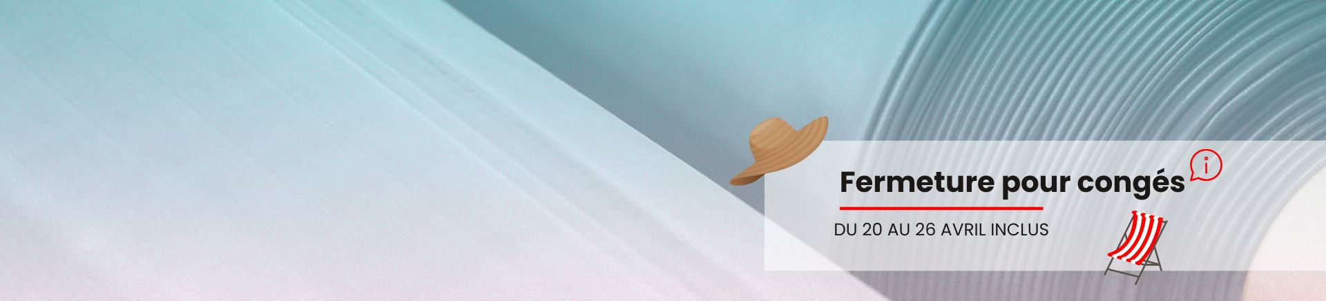 Fermeture pour congés du 20 au 26 avril inclus