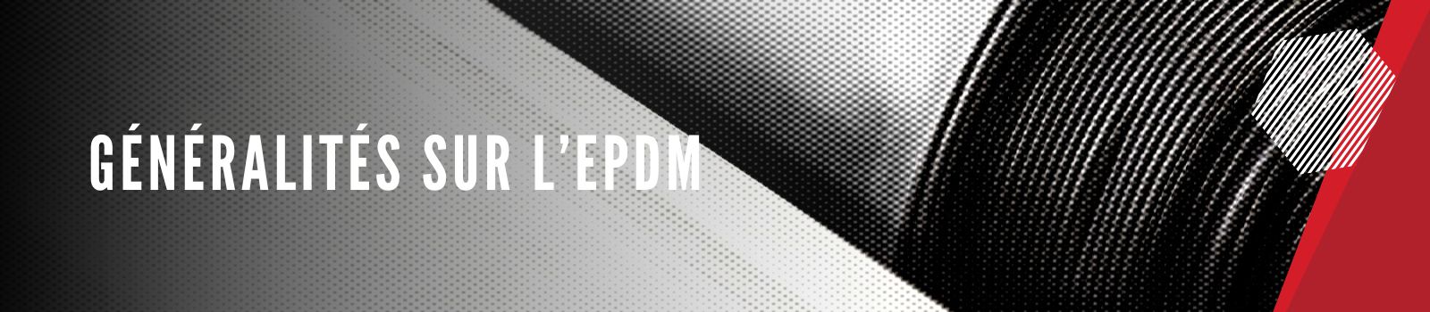 Généralités sur l’EPDM